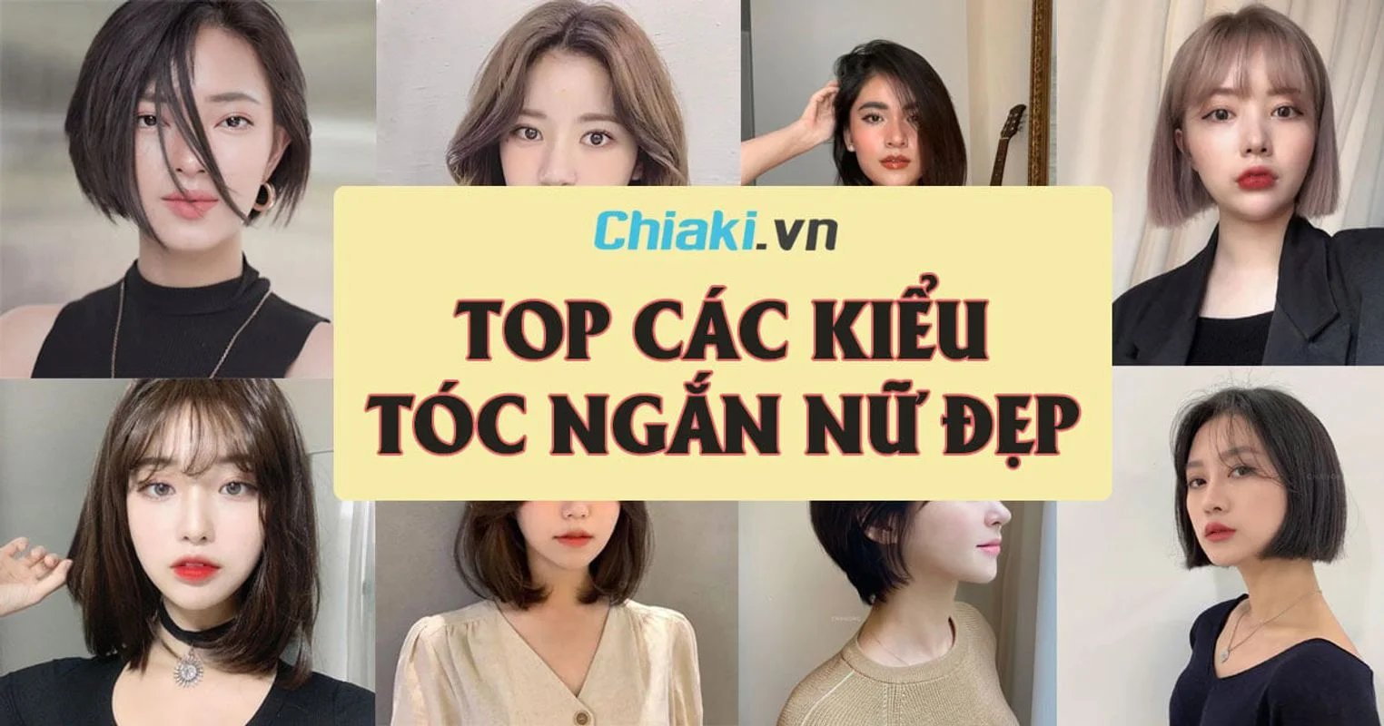 Top 45 Kiểu tóc ngắn nữ đẹp, cá tính phù hợp với từng khuôn mặt